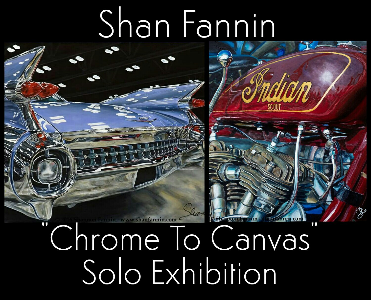 Chrome to Canvas Solo Show-Shan Fannin