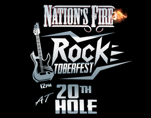 Nation’s Fire Rocktoberfest at 20th Hole