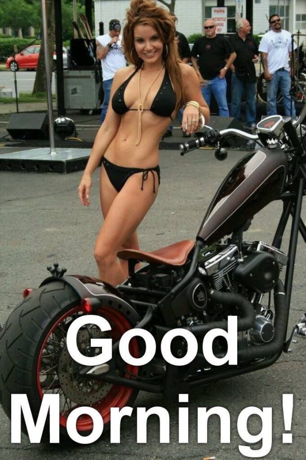 Good Morning Biker Babes 9 Born To Ride Motorcycle Magazine