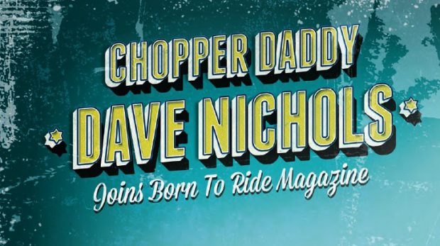 Chopper Daddy Dave Nichols Joins Born To Ride