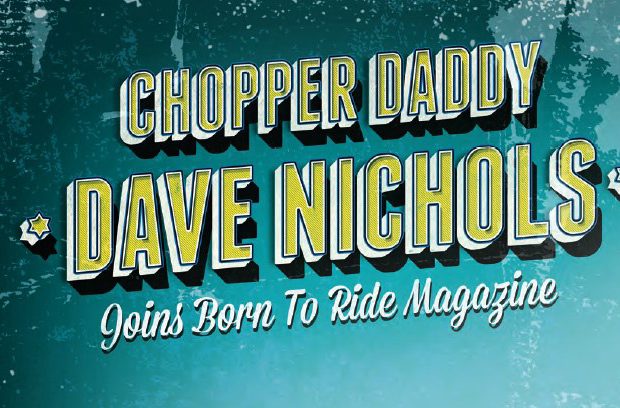 Chopper Daddy Dave Nichols Joins Born To Ride