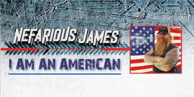 I Am An American – Nefarious James
