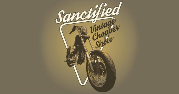 Sanctified – Vintage Chopper Show